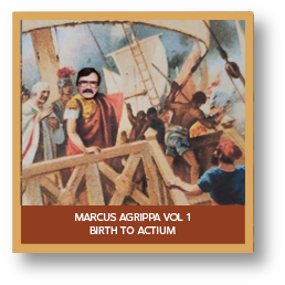 MARCUS AGRIPPA VOL 1 BIRTH TO ACTIUM